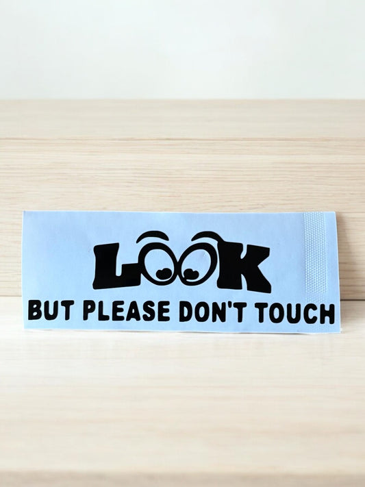 LOOK BUT PLEASE DON'T TOUCH – Tuning Sticker