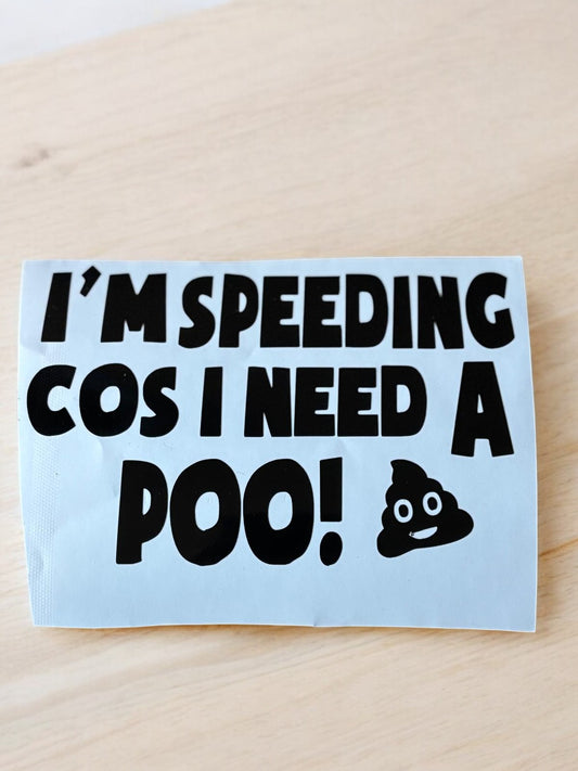 I'm Speeding Cos I Need a Poo! – Grappige Auto Sticker 🚗💩