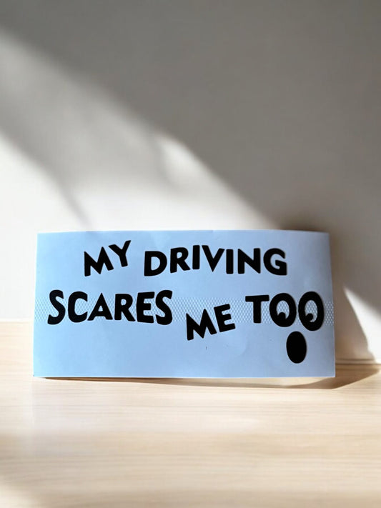 Sticker "My Driving Scares Me Too" – Zelfspot met een Glimlach