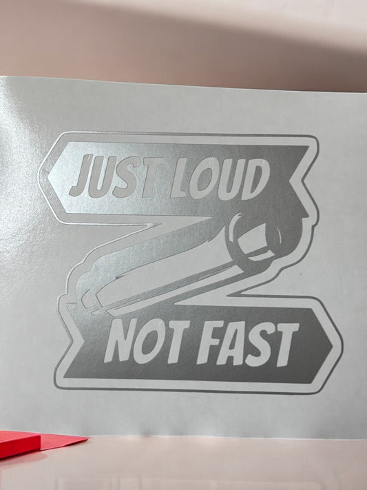 Just Loud Not Fast Sticker – Voor de herriemakers met stijl 🔊🏎️